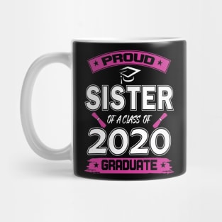 Proud sister of a 2020 graduate- Graduate - Women's Graduation Gifts under 25 for college or high school grad Mug